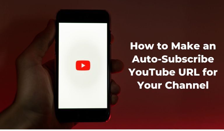 How to Make an Auto-Subscribe YouTube URL for Your Channel