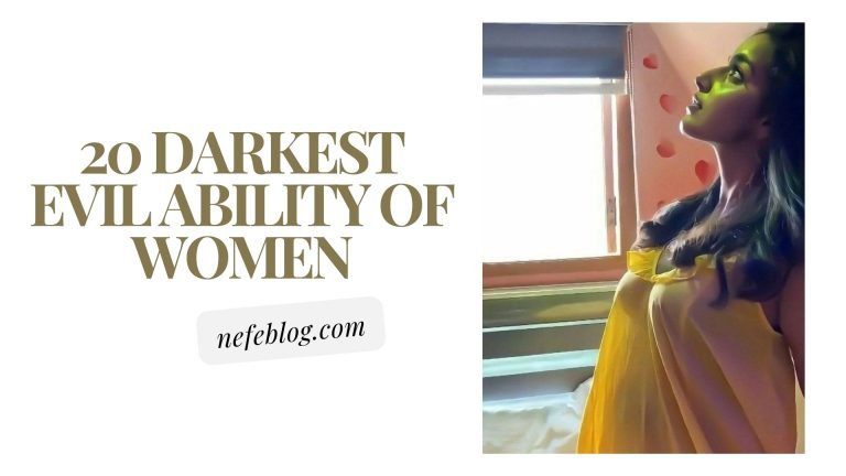 20 DARKEST EVIL ABILITY OF WOMEN