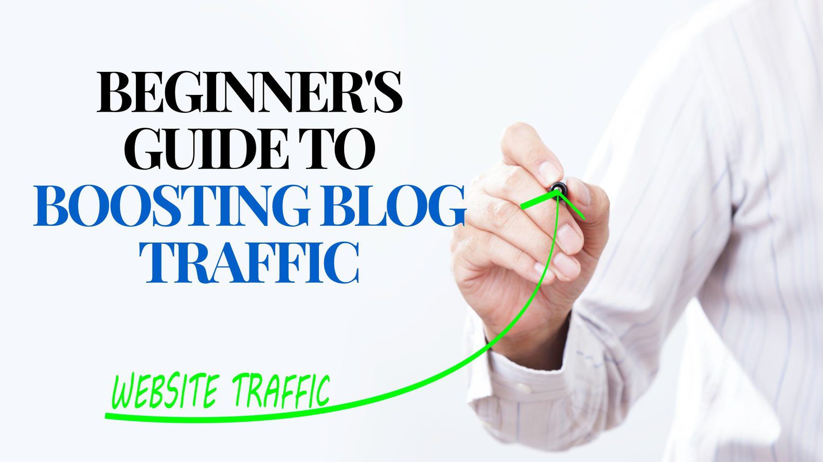 Beginner's Guide to Boosting Blog Traffic