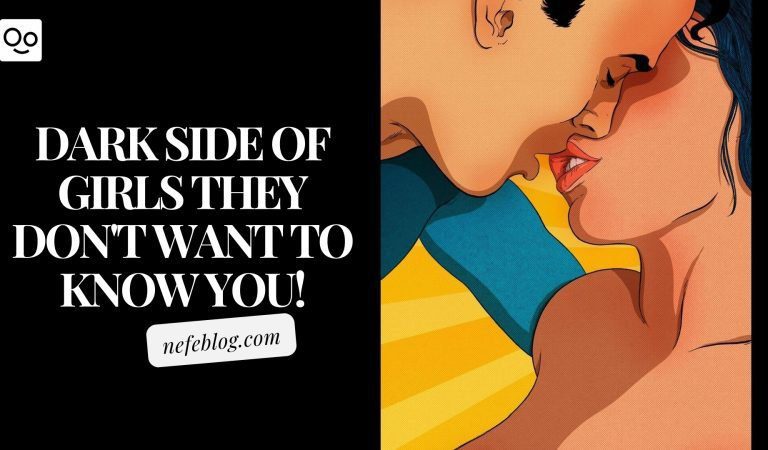 Dark side of girls they don’t want to know you!