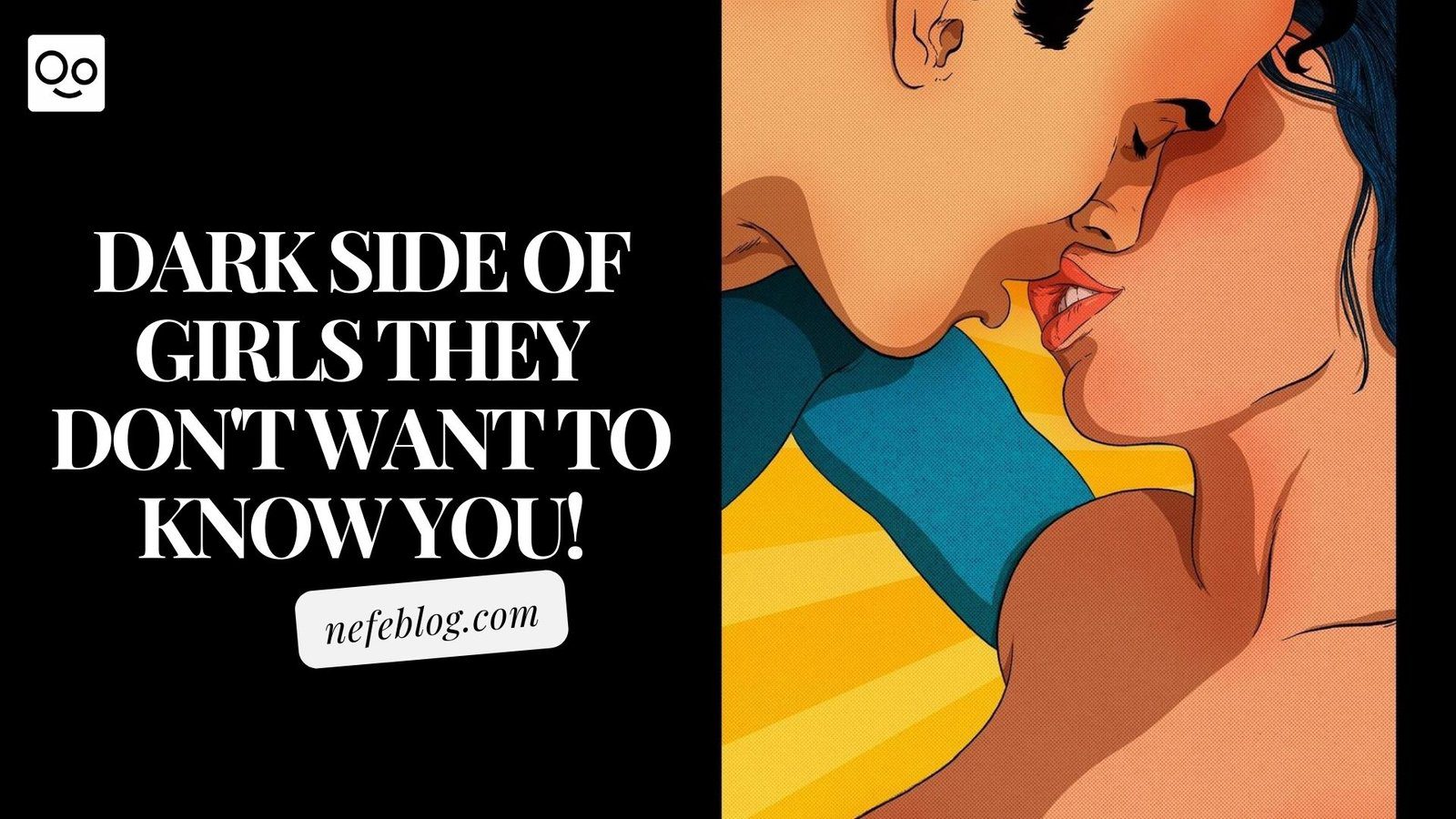 Dark side of girls they don't want to know you!