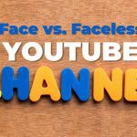 Face vs. Faceless: Unveiling the Best YouTube Channel Format for You in 2024