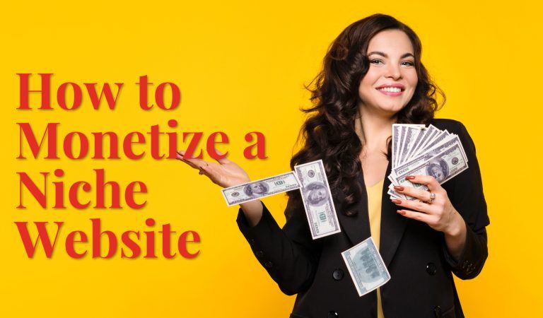 How to Monetize a Niche Website