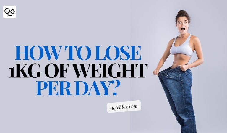 How to lose a kg of weight per day?