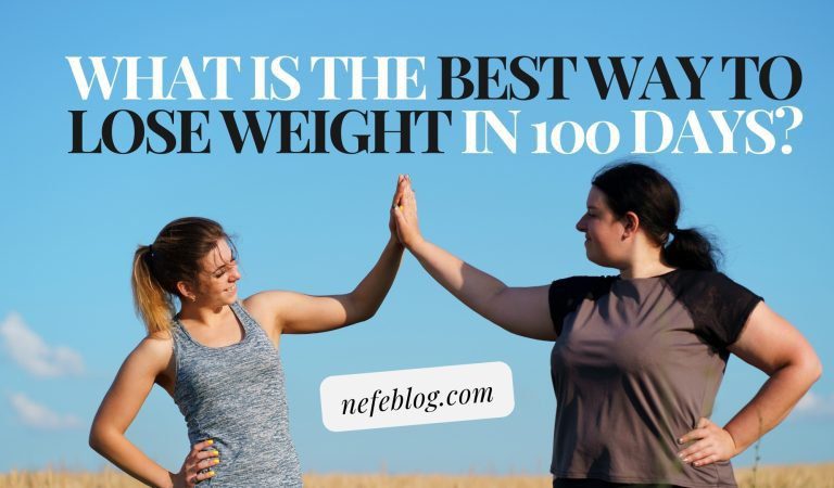 What is the best way to lose weight in 100 days?