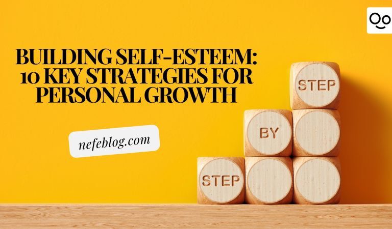 Building Self-Esteem: 10 Key Strategies for Personal Growth
