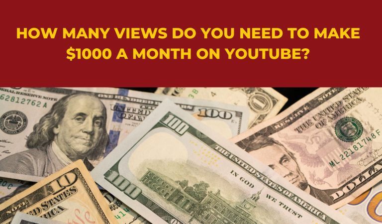 How many views do you need to make $1000 a month on YouTube?