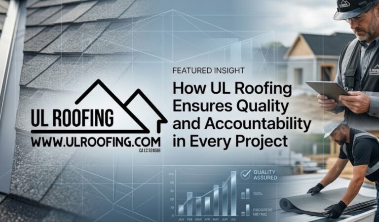 How UL Roofing Ensures Quality and Accountability in Every Project