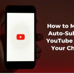 How to Make an Auto-Subscribe YouTube URL for Your Channel