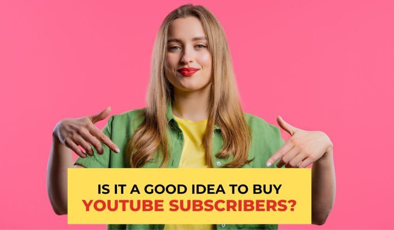 Is It a Good Idea to Buy YouTube Subscribers? Where Can I Purchase Them, If So?