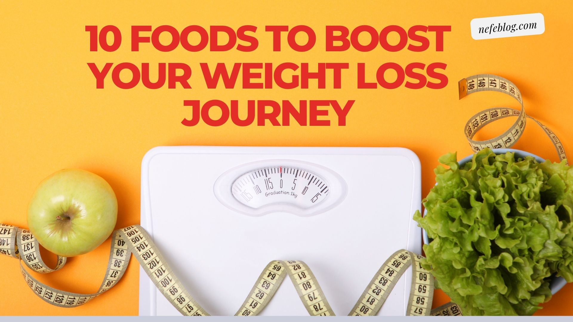 10 Foods to Boost Your Weight Loss Journey