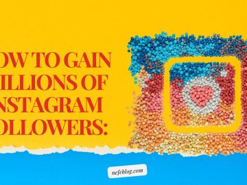 How to Gain Millions of Instagram Followers