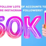 Should I follow lots of accounts to get more Instagram followers