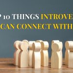 Top 10 Things Introverts Can Connect With