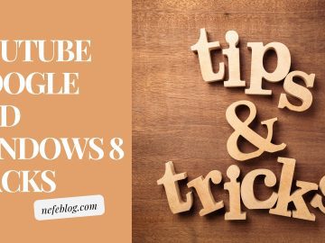 Top YouTube Google and Windows 8 Hacks You Need to Know