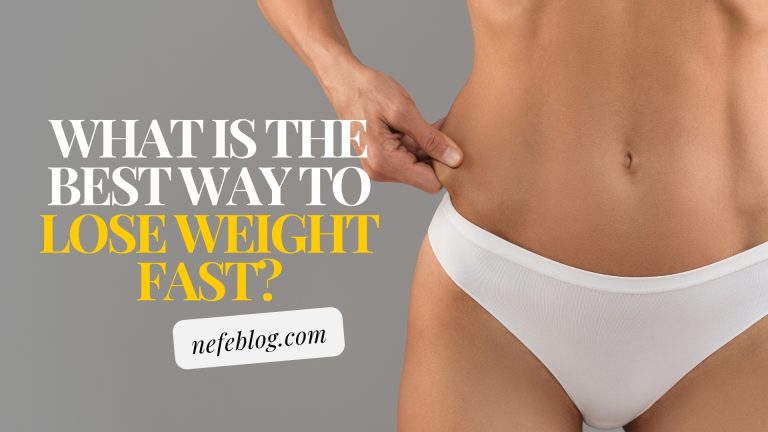 What is the best way to lose weight fast