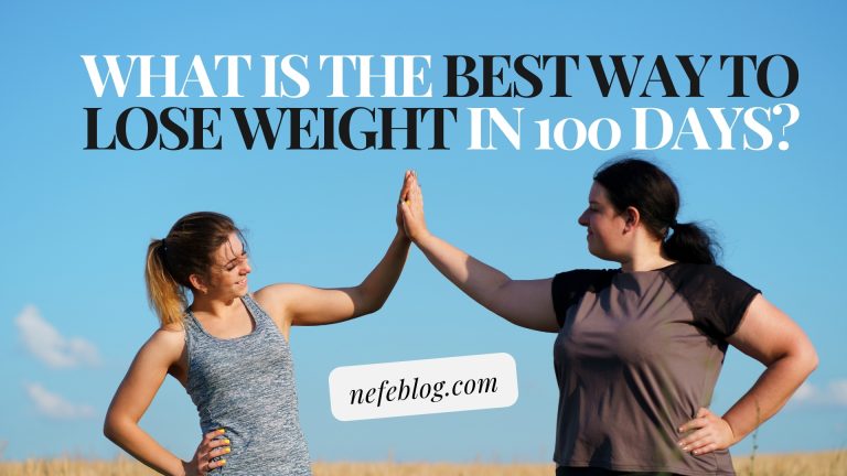 What is the best way to lose weight in 100 days