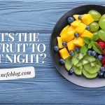 What's the best fruit to eat at night