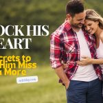 Unlock His Heart 7 Secrets to Make Him Miss You More