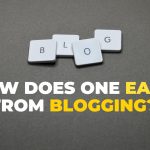 How does one earn from blogging?