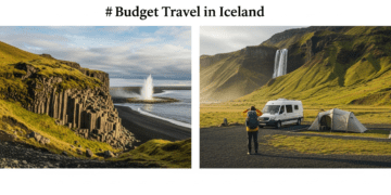 Budget Travel in Iceland: Top Money-Saving Tips for Exploring the Land of Fire and Ice Travel